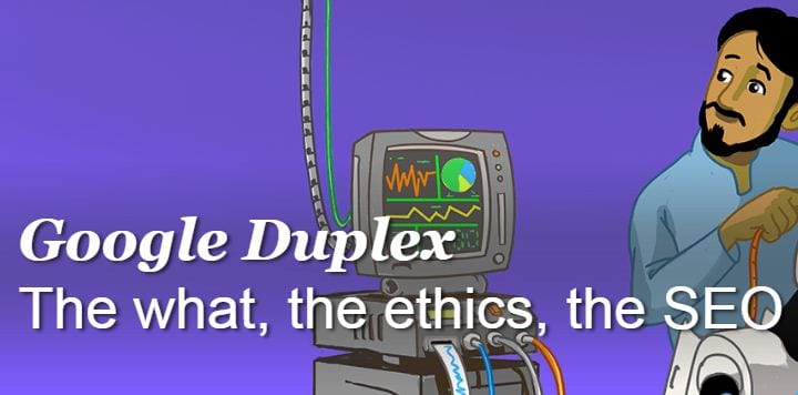 Google Duplex: el qué, la ética, el SEO